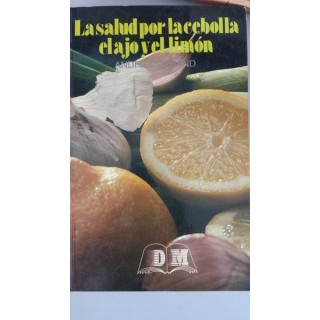 La salud por la cebolla, el ajo y el limón